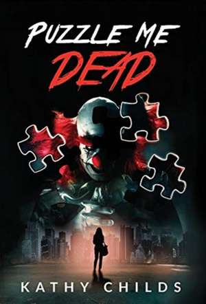 Puzzle Me Dead de Kathy Childs