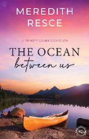 The Ocean Between Us de Meredith Resce