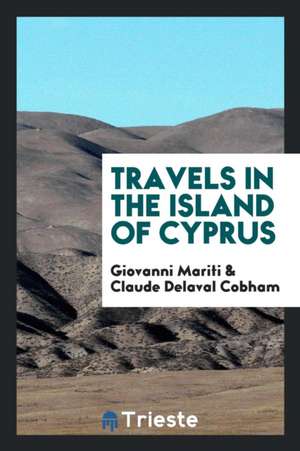 Travels in the Island of Cyprus de Giovanni Mariti