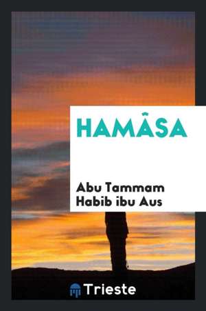 Hamâsa; de Abu Tammam Habib Ibu Aus