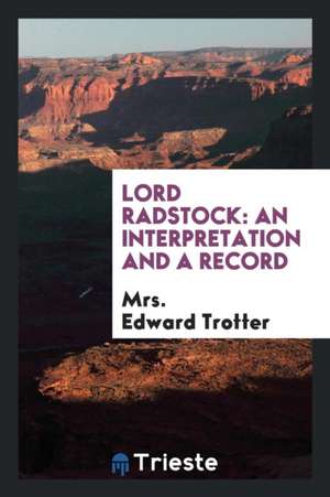 Lord Radstock: An Interpretation and a Record de A. Trotter