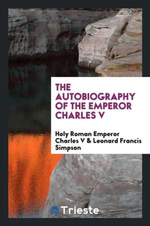 Autobiography; de Holy Roman Emperor Charles V.