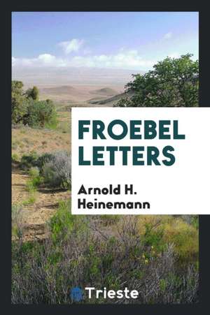 Froebel Letters; de F. Frobel