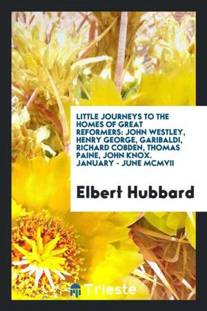 Little Journeys ... de Elbert Hubbard