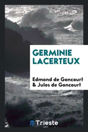 Germinie Lacerteux de Edmond de Goncourt