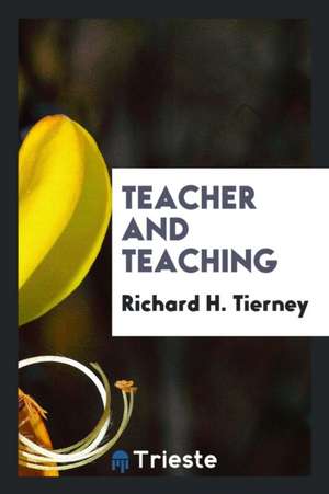 Teacher and Teaching de Richard H. Tierney