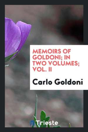 Autobiography, a Collection of the Most Instructive and Amusing Lives Ever Published de Carlo Goldoni