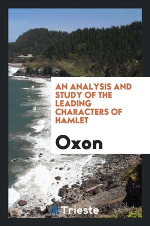 An Analysis and Study of the Leading Characters of Hamlet de Oxon