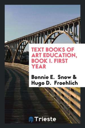 Text Books of Art Education, Book I- de Bonnie E. Snow