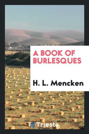 A Book of Burlesques de H. L. Mencken