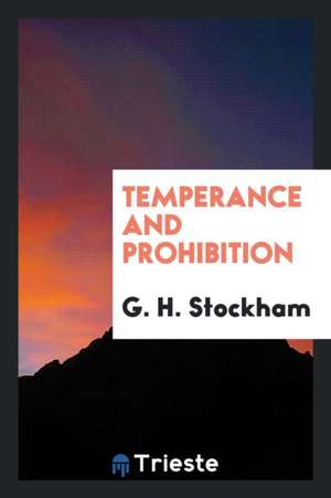 Temperance and Prohibition de G. H. Stockham