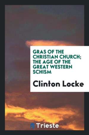 The Age of the Great Western Schism de Clinton Locke