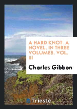 A Hard Knot de Charles Gibbon