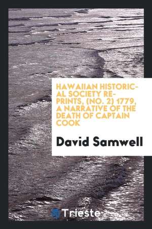 A Narrative of the Death of Captain Cook de David Samwell