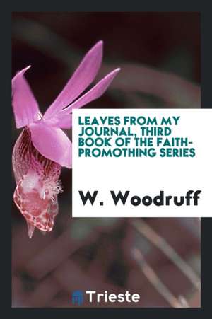 Leaves from My Journal de W. Woodruff