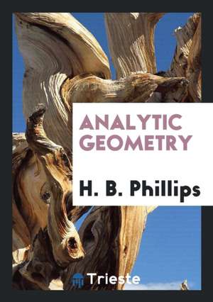 Analytic Geometry de Henry Bayard Phillips