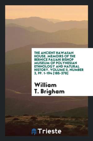 The Ancient Hawaiian House de William T. Brigham