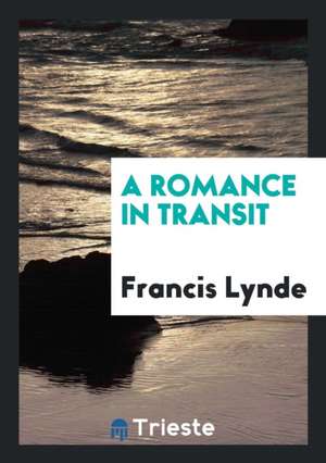 A Romance in Transit de Francis Lynde