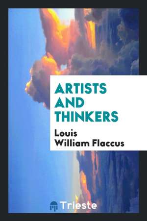 Artists and Thinkers de Louis William Flaccus