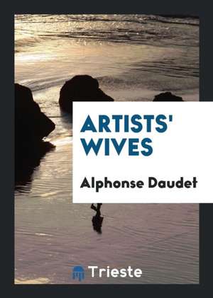 Artists' Wives de Alphonse Daudet