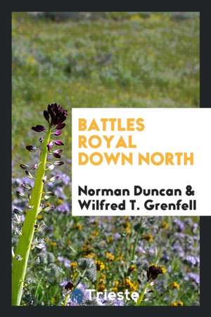 Battles Royal Down North de Norman Duncan