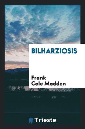 Bilharziosis de Frank Cole Madden