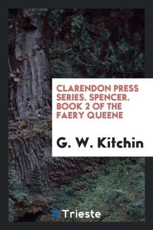 Book 2 of the Faery Queene; Edited by G.W. Kitchin de Edmund Spenser