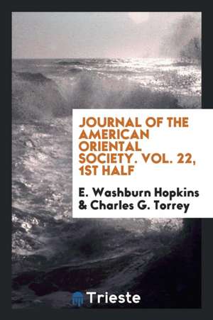 Journal of the American Oriental Society. Vol. 22, 1st Half de E. Washburn Hopkins