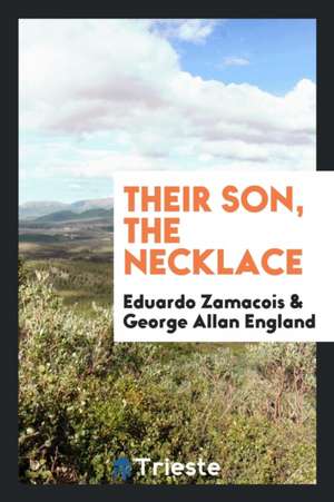 Their Son, the Necklace de Eduardo Zamacois