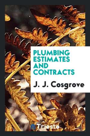 Plumbing Estimates and Contracts de J. J. Cosgrove