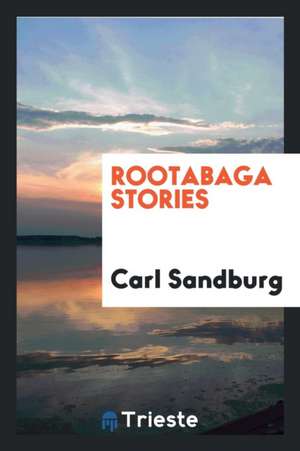 Rootabaga Stories de Carl Sandburg