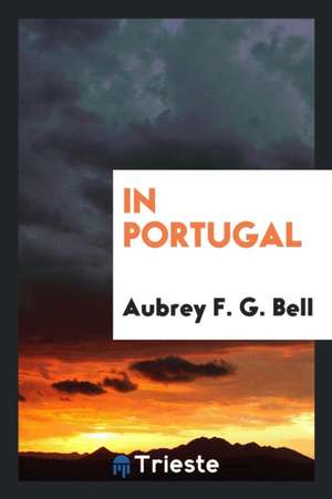 In Portugal de Aubrey F. G. Bell