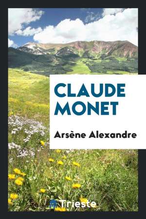 Claude Monet de Arsene Alexandre