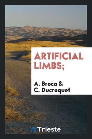 Artificial Limbs; de Auguste Broca