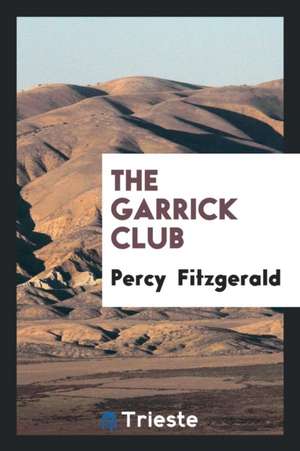 The Garrick Club de Percy Fitzgerald