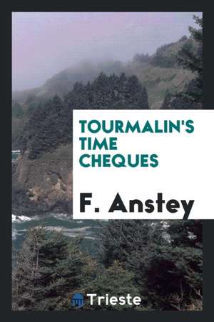 Tourmalin's Time Cheques de F. Anstey