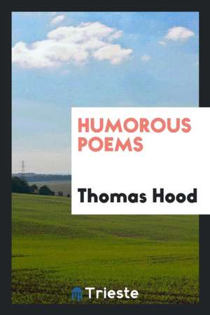 Humorous Poems de Thomas Hood