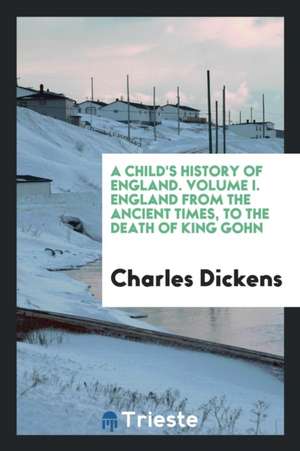 A Child's History of England de Charles Dickens