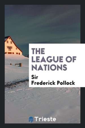 The League of Nations de Sir Frederick Pollock