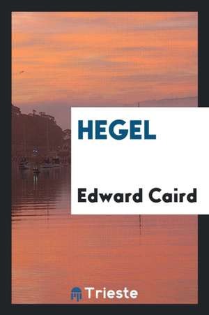 Hegel de Edward Caird