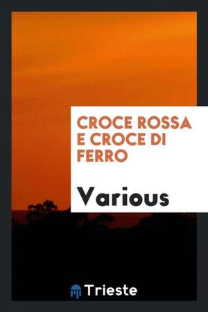 Croce Rossa E Croce Di Ferro de Various