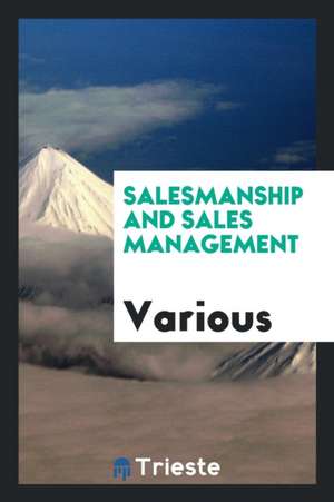 Salesmanship and Sales Management de Various