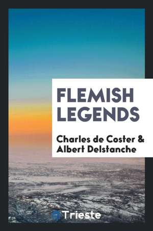 Flemish legends de Charles De Coster