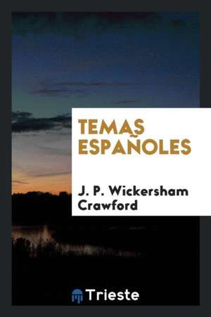 Temas Españoles de J. P. Wickersham Crawford