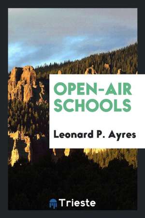 Open-Air Schools de Leonard P. Ayres