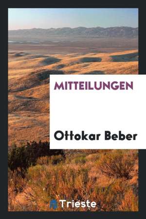 Mitteilungen de Ottokar Beber