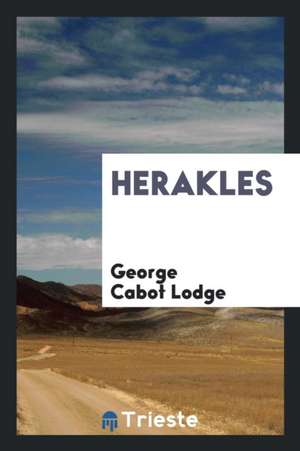 Herakles de George Cabot Lodge
