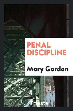 Penal Discipline de Mary Gordon