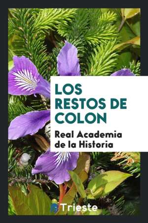 Los Restos de Colon de Real Academia De La Historia