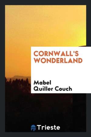 Cornwall's Wonderland de Mabel Quiller Couch